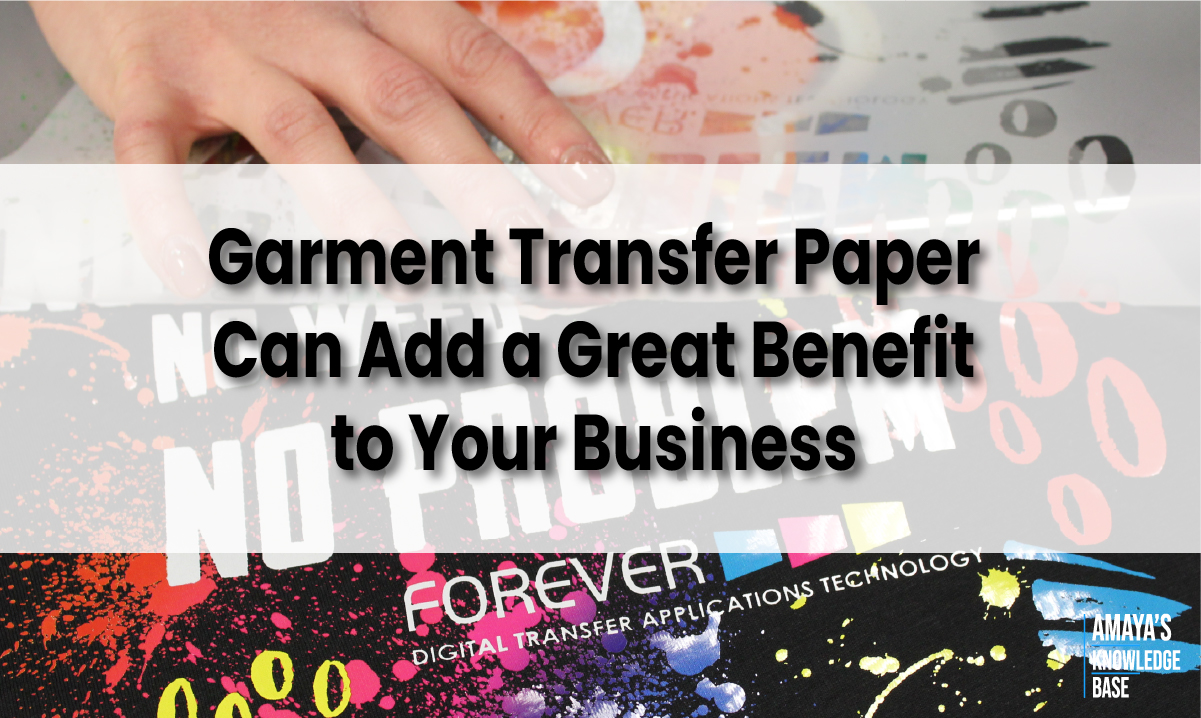 Forever Transfer Paper benefits businesses Amaya Sales UK