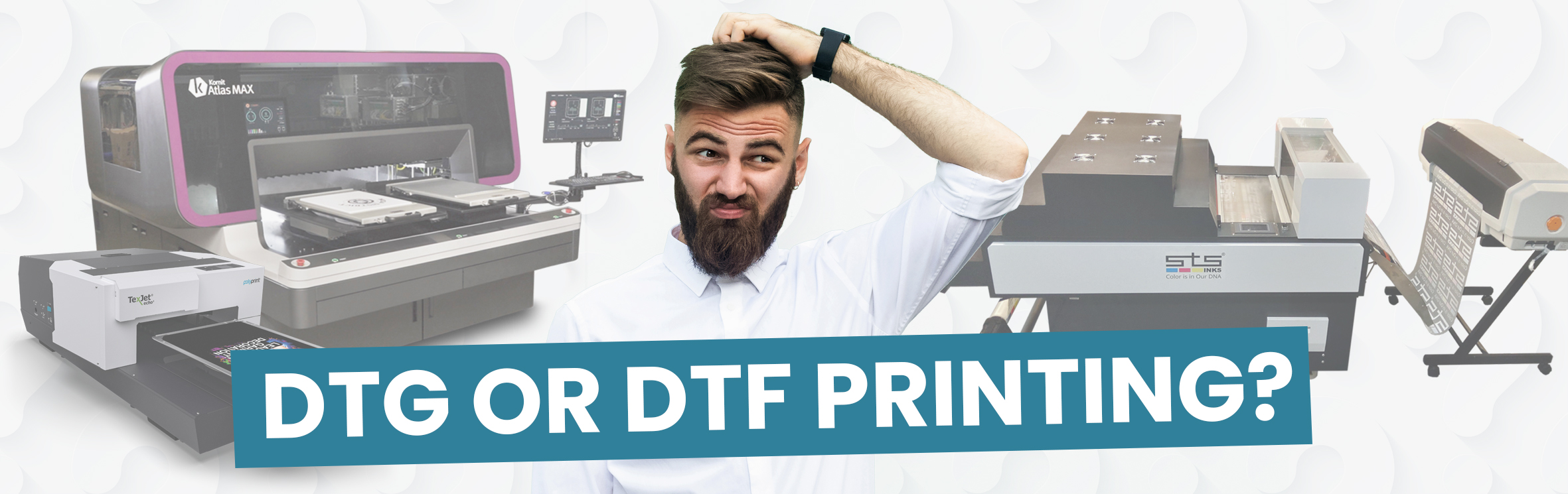 DTG or DTF Printing - Article by Amaya Sales UK